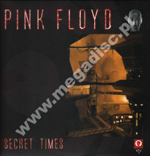 PINK FLOYD - Secret Times PINK FLOYD - Secret Times