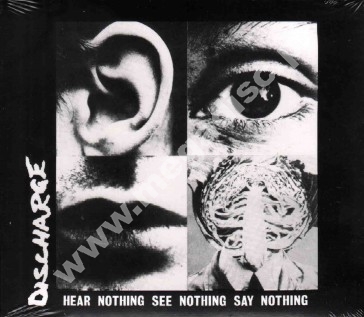 DISCHARGE - Hear Nothing See Nothing Say Nothing +9 - UK Captain Oi! Remastered Expanded Digipack Edition - POSŁUCHAJ