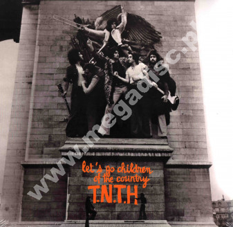 T.N.T.H. - Let's Go Children Of The Country - EU Press - VERY RARE