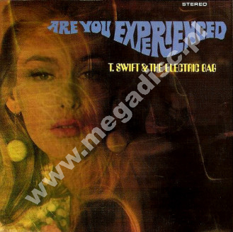 T. SWIFT & THE ELECTRIC BAG - Are You Experienced - US Gear Fab Edition - OSTATNIA SZTUKA