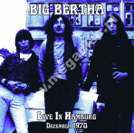BIG BERTHA - Live In Hamburg December 1970 - FRA On The Air Limited Edition - POSŁUCHAJ - VERY RARE