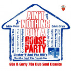 VARIOUS ARTISTS - Ain't Nothing But A House Party - 60s & Early 70s Club Soul Classics (3CD BOX) - UK Strawberry Edition